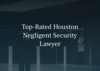 Examples of Negligent Security Claims in Texas | Kishinevsky Law Firm, PLLC